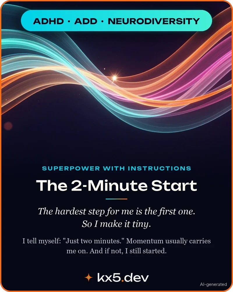 The 2-Minute Start: The hardest step for me is the first one. So I make it tiny.