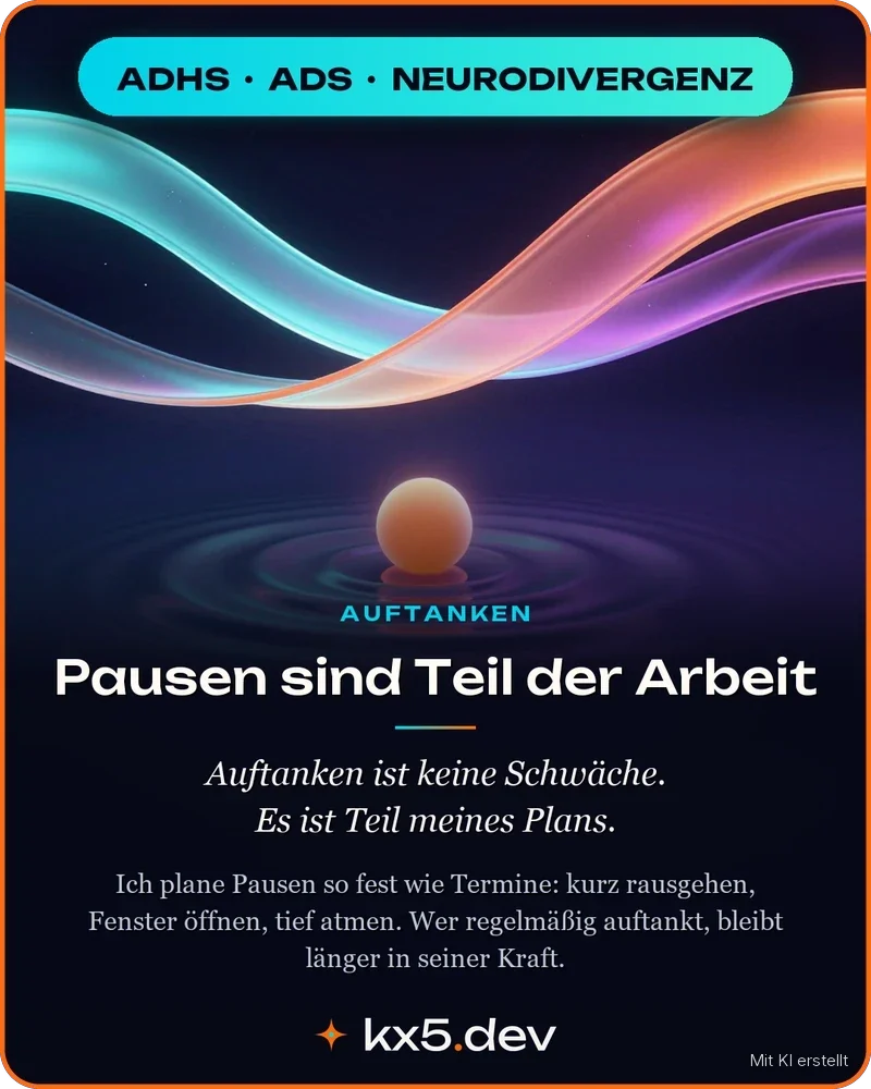 Pausen sind Teil der Arbeit: Auftanken ist keine Schwäche. Es ist Teil meines Plans.