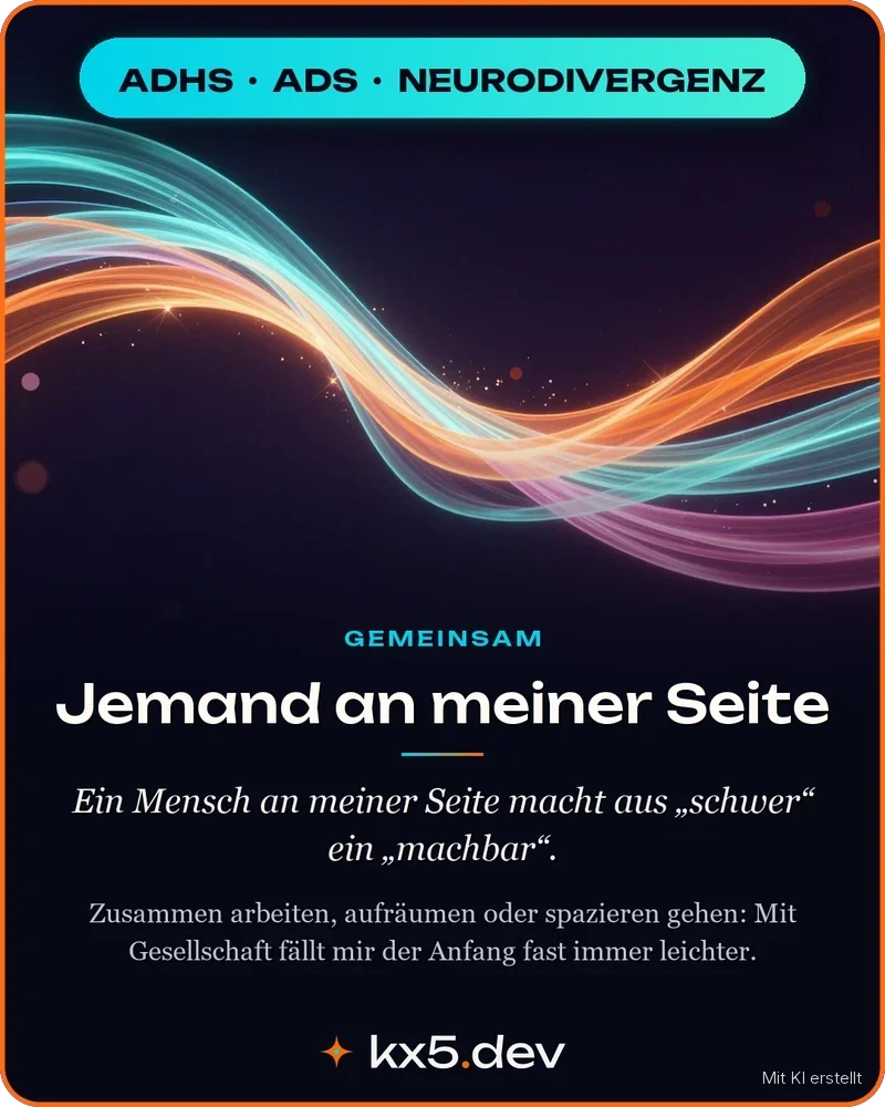 Jemand an meiner Seite: Ein Mensch an meiner Seite macht aus „schwer“ ein „machbar“.