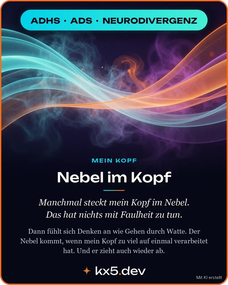Nebel im Kopf: Manchmal steckt mein Kopf im Nebel. Das hat nichts mit Faulheit zu tun.